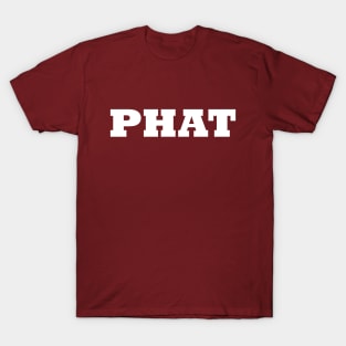 Phat T-Shirt